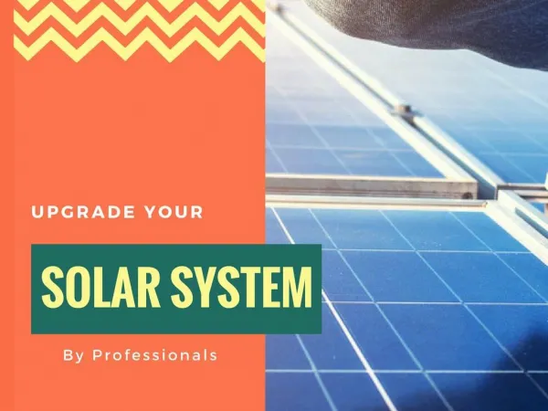 How to Upgrade the Existing Solar Panels of Your Home?