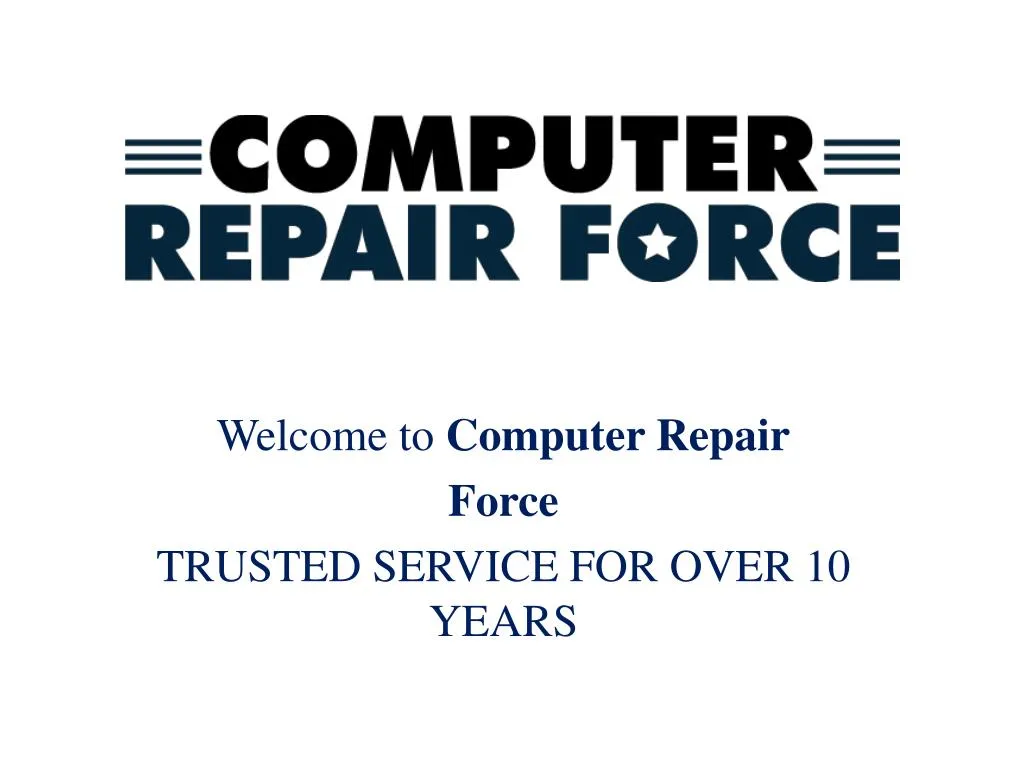 welcome to computer repair force trusted service for over 10 years