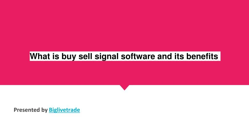 what is buy sell signal software and its benefits