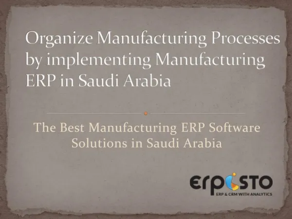 Organize Manufacturing Processes by implementing Manufacturing ERP in Saudi Arabia