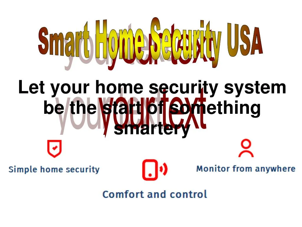 let your home security system be the start of something smartery