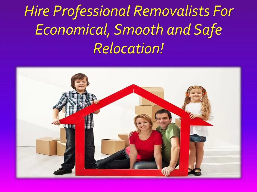 hire professional removalists for economical