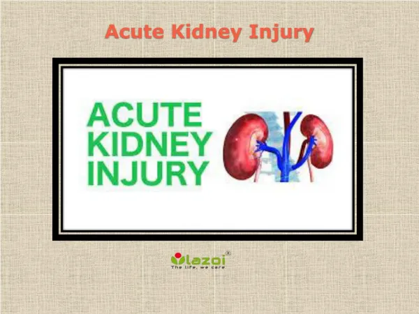Acute Kidney Injury Causes, Symptoms, Diagnosis, Risk factor, Prevention Treatment in India