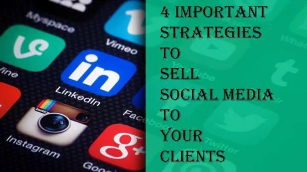 4 Important Strategies to Sell Social Media to Your Clients