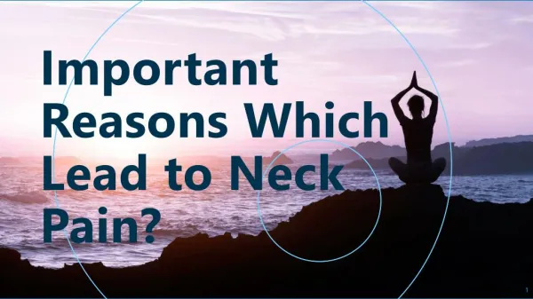 Important Reasons Which Lead to Neck Pain