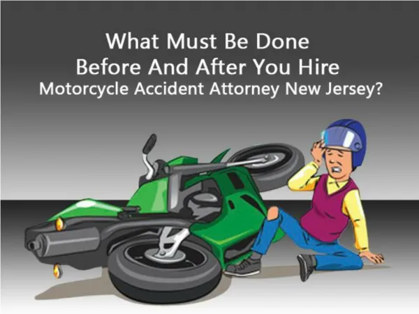 What Must Be Done Before And After You Hire Motorcycle Accident Attorney New Jersey | PopperLaw