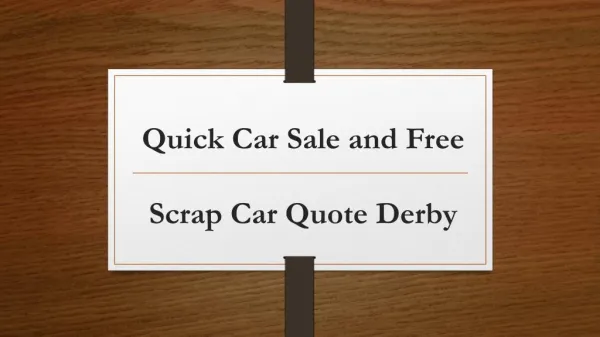 Quick Car Sale and Free Scrap Car Quote Derby