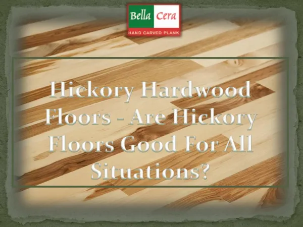 Hickory Hardwood Floors - Are Hickory Floors Good For All Situations?