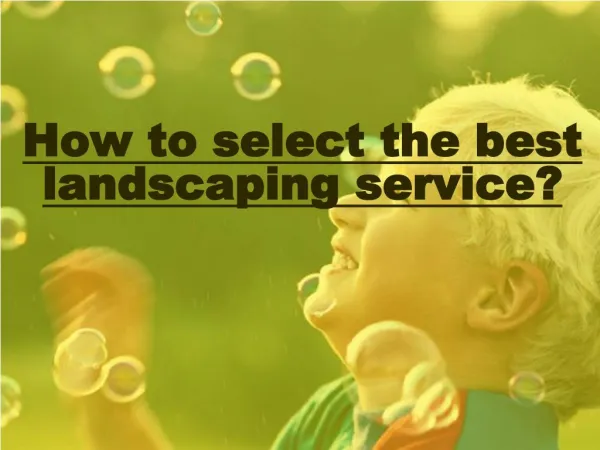 Tips For selecting The Best Landscaping Service?