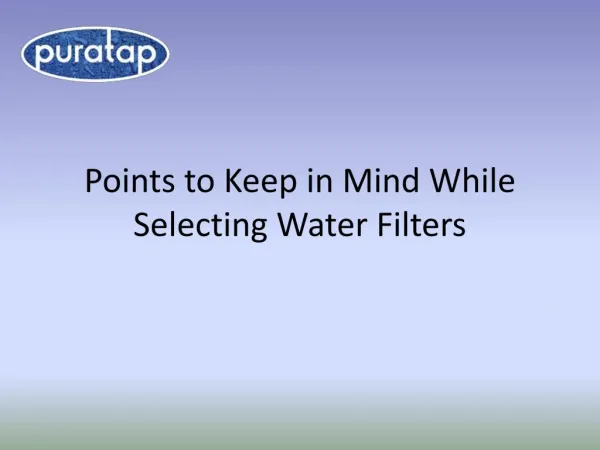 Points to Keep in Mind While Selecting Water Filters