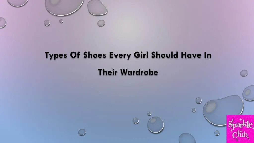 types of shoes every girl should have in their