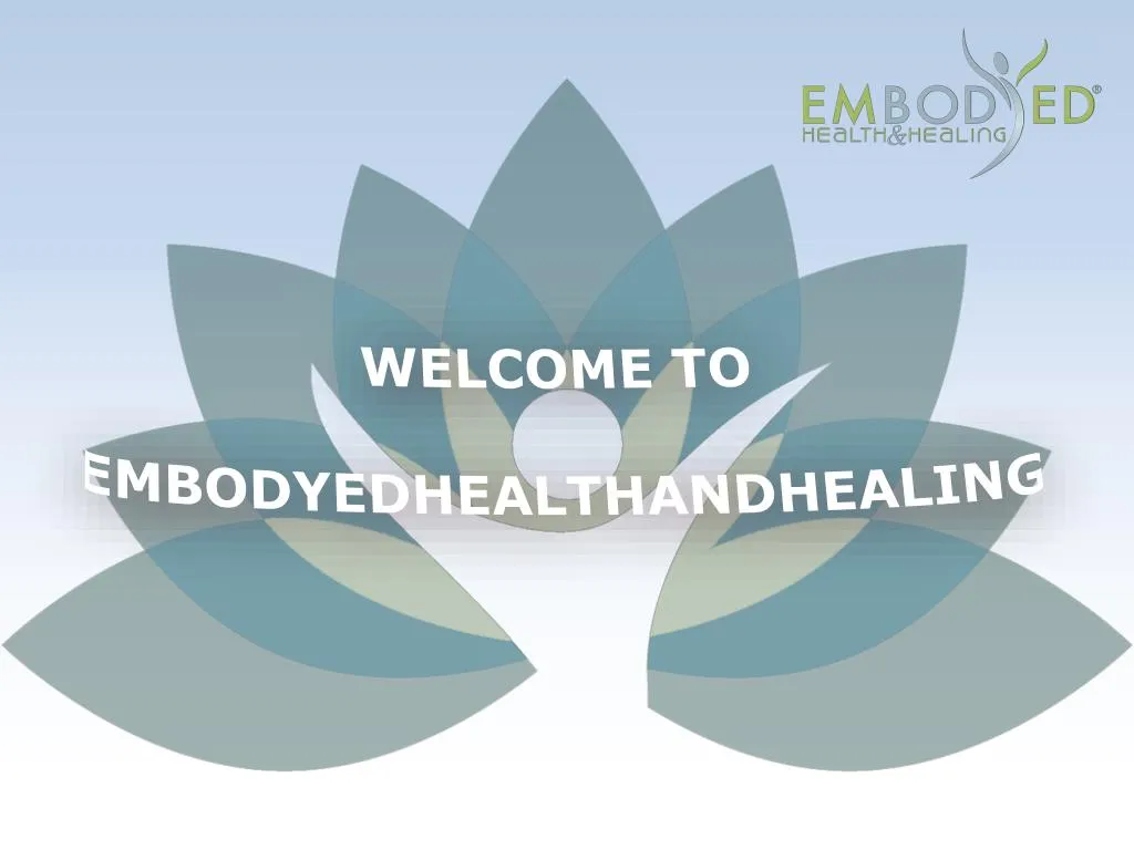 welcome to embodyedhealthandhealing