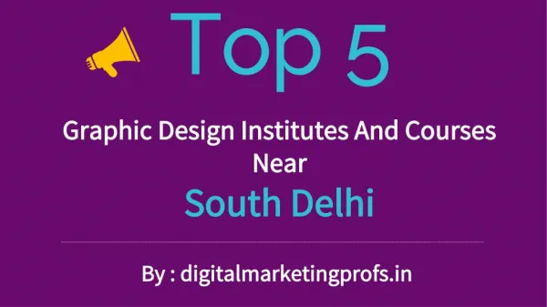 Top 5 Graphic Design Institutes And Courses Near South Delhi | Digital Marketing Profs