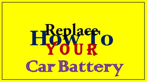 How to Replace Your Car Battery