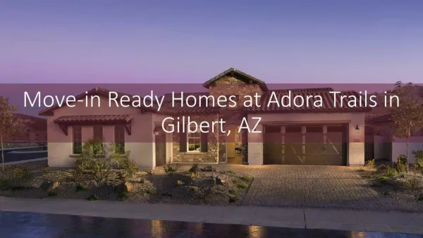 Move-in Ready Homes at Adora Trails in Gilbert, AZ
