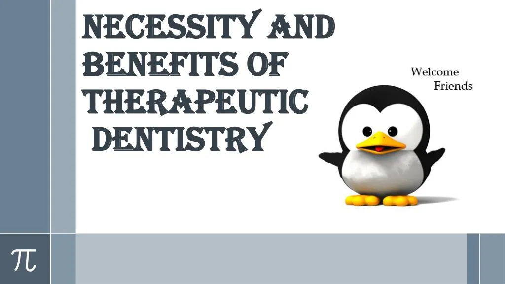 necessity and benefits of therapeutic dentistry