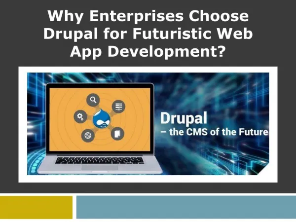 Why Enterprises Choose Drupal for Futuristic Web App Development?