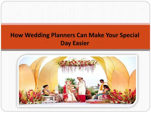 How Wedding Planners Can Make Your Special Day Easier