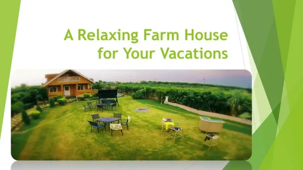 A Relaxing Farm House for Your Vacations