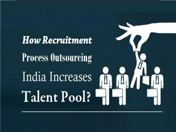 How Recruitment Process Outsourcing India Increases Talent Pool?