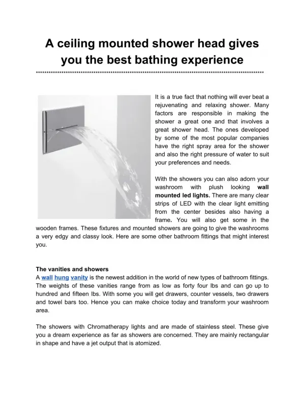 A ceiling mounted shower head gives you the best bathing experience