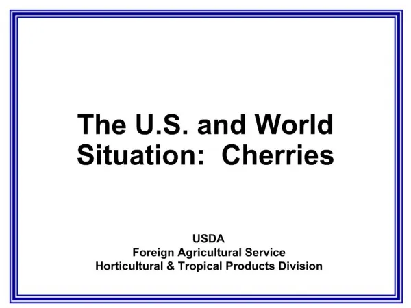The U.S. and World Situation: Cherries