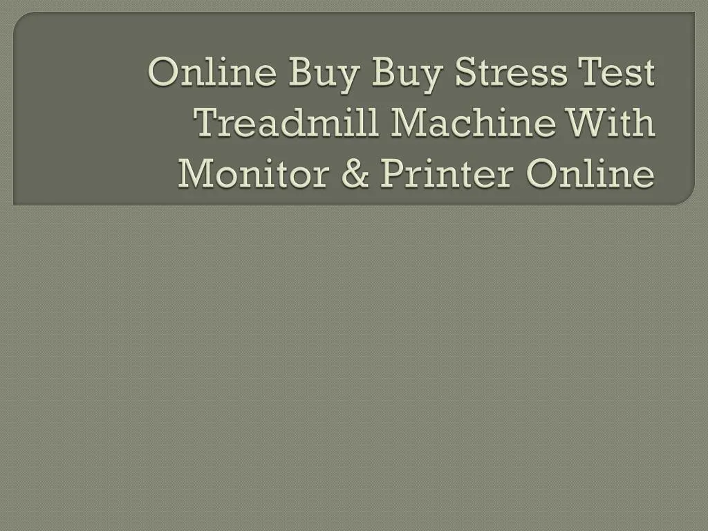 online buy buy stress test treadmill machine with monitor printer online