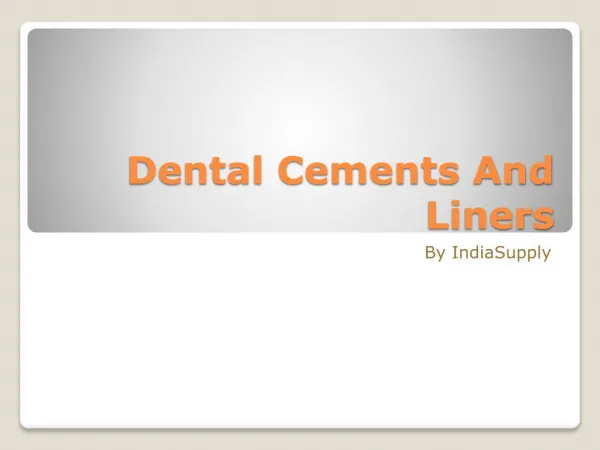 Dental Cements and Liners