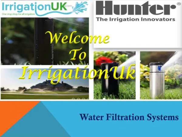 Get the best Water filtration systems at Irrigationuk