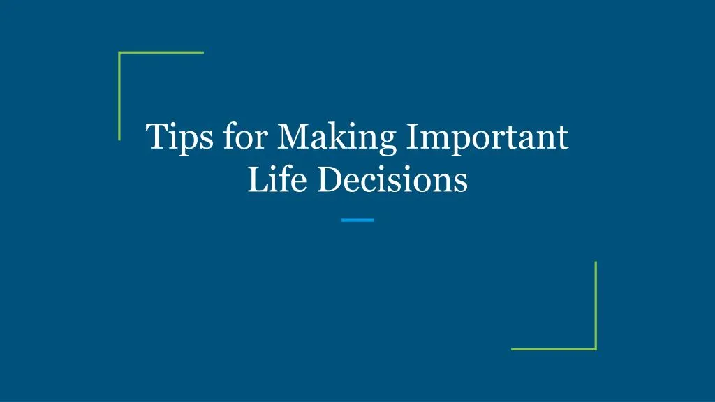tips for making important life decisions
