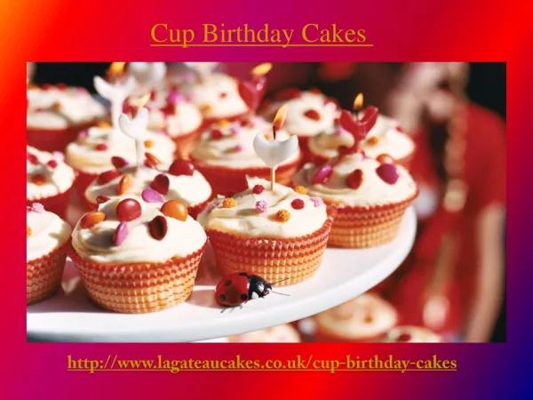 Cup birthday cakes