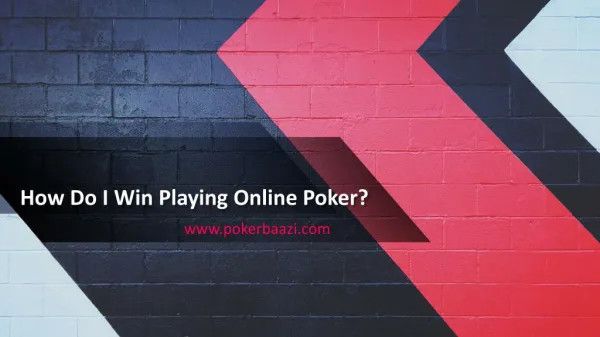 How Do I Win Playing Online Poker?