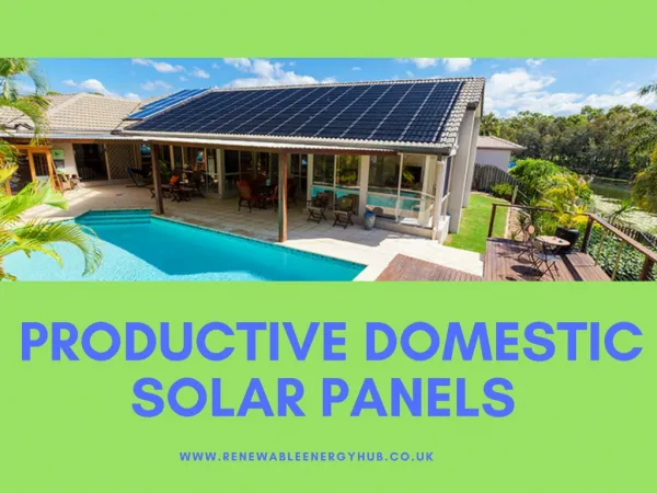 Productive Domestic Solar Panels