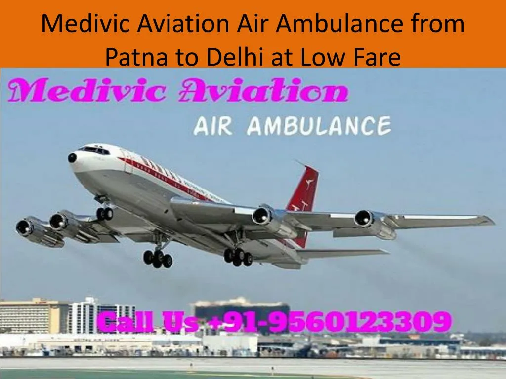 medivic aviation air ambulance from patna to delhi at low fare