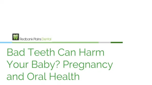 Bad Teeth Can Harm Your Baby? Pregnancy and Oral Health | Redbank Plains Dental