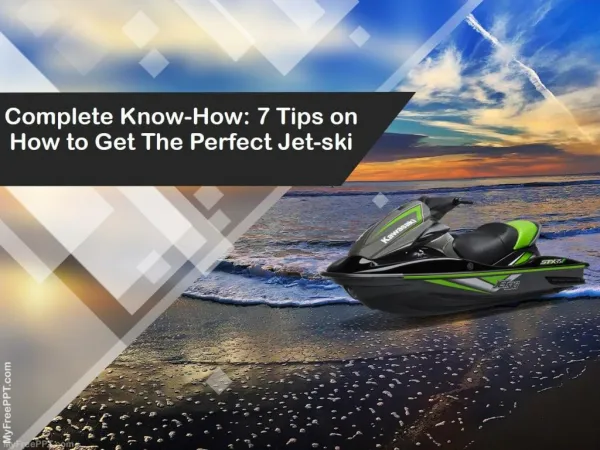 Complete Know How 7 Tips on How to Get The Perfect Jet-ski