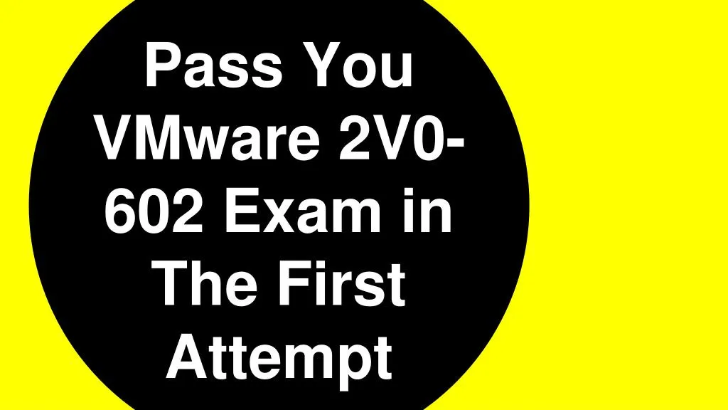 pass you vmware 2v0 602 exam in the first attempt