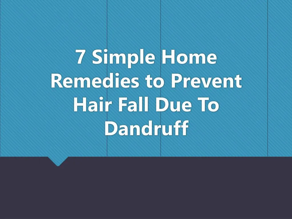 7 simple home remedies to prevent hair fall due to dandruff