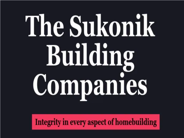 Overview of Sukonik Building Company