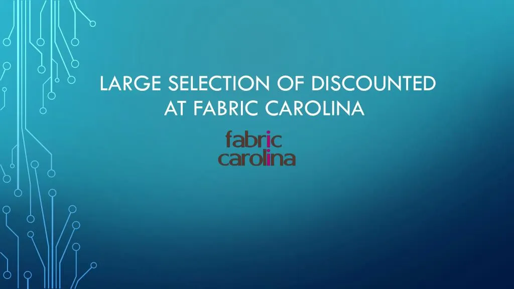 large selection of discounted at fabric carolina