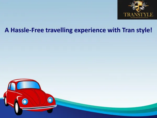 A Hassle-Free travelling experience with Tran style!