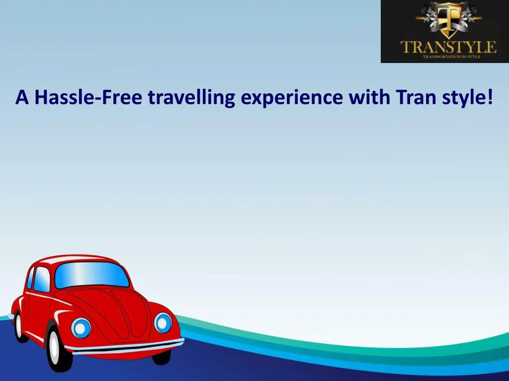 a hassle free travelling experience with tran style