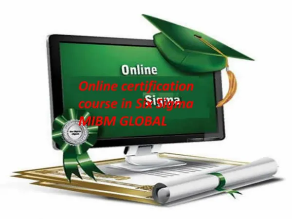 Online certification course in Six Sigma MIBM GLOBAL