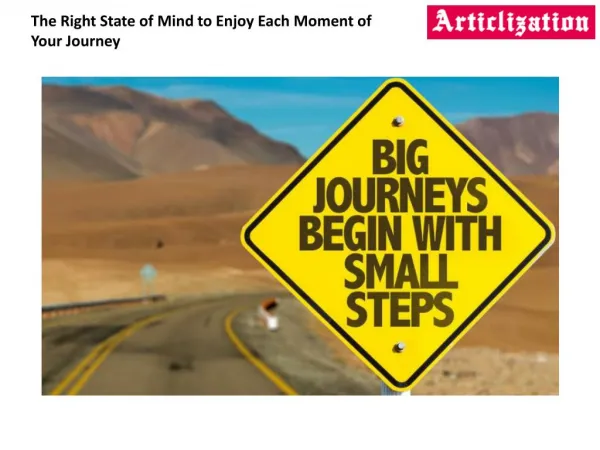 The Right State of Mind to Enjoy Each Moment of Your Journey