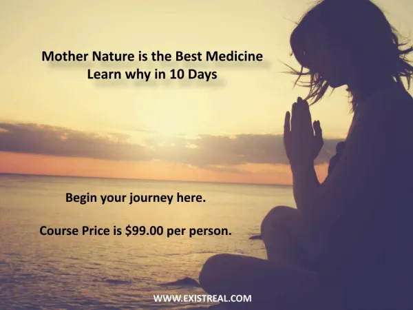 Mother Nature is the Best Medicine Learn why in 10 Days
