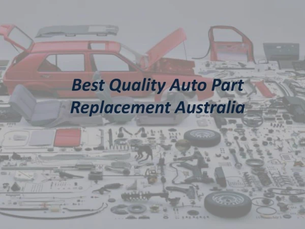 Best auto part replacement Australia