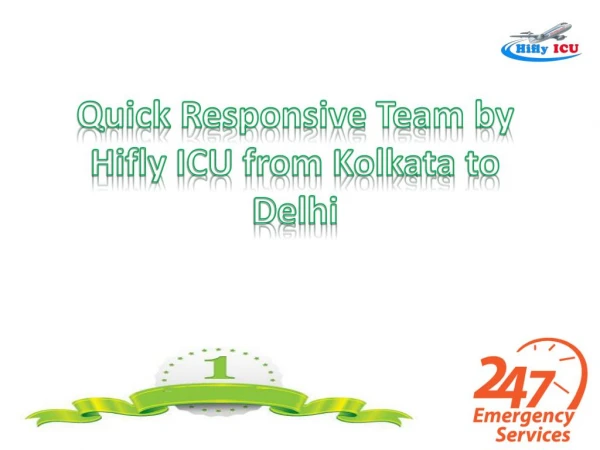 Quick Responsive Team by Hifly ICU from Kolkata to Delhi