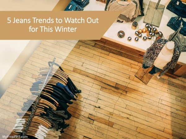 5 Jeans Trends to Watch Out for This Winter