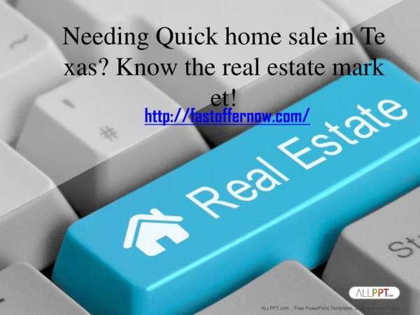 Needing Quick home sale in Texas? Know the real estate market!