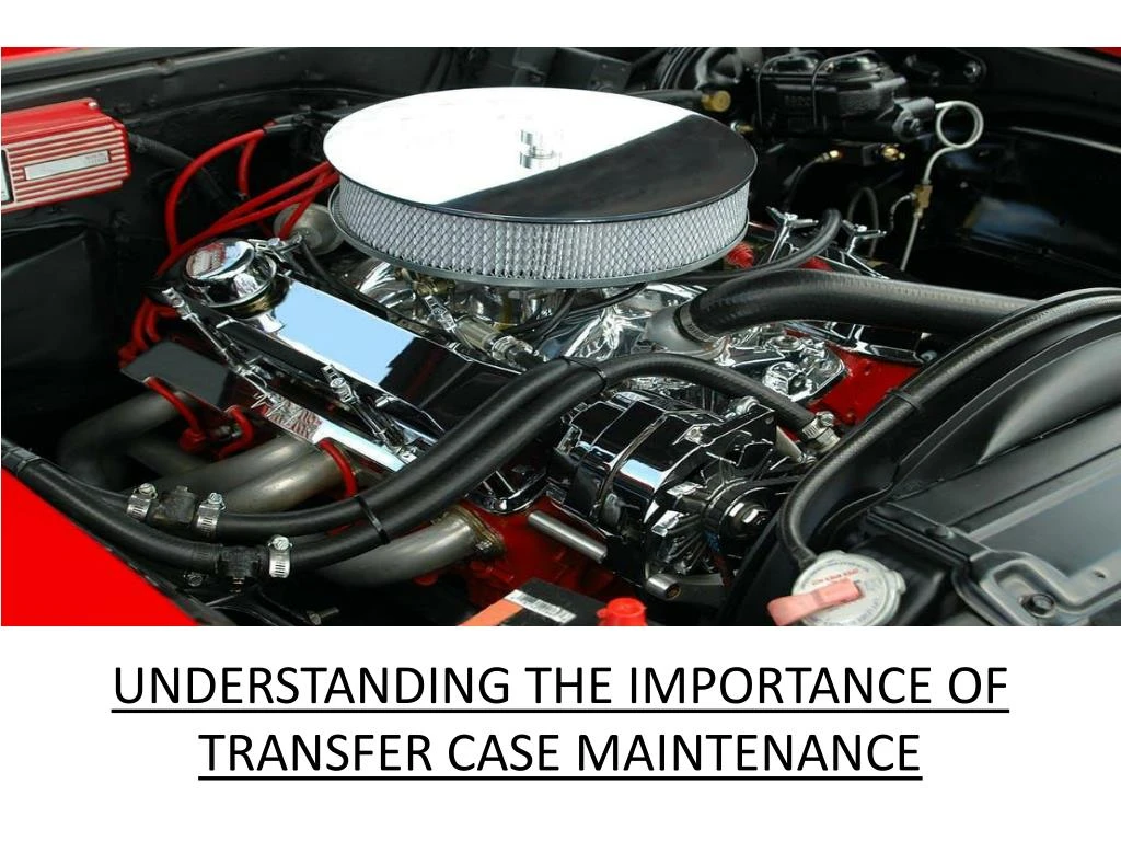 understanding the importance of transfer case